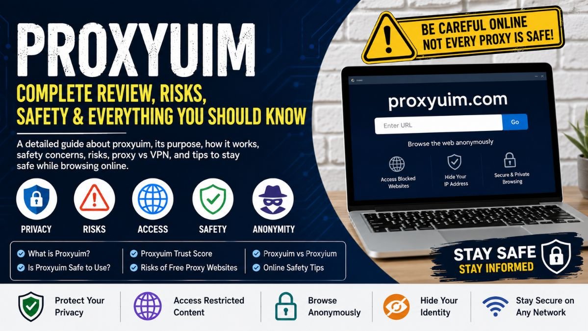 Proxyuim: Understanding the Website, Its Purpose, Risks, and Online Safety Concerns