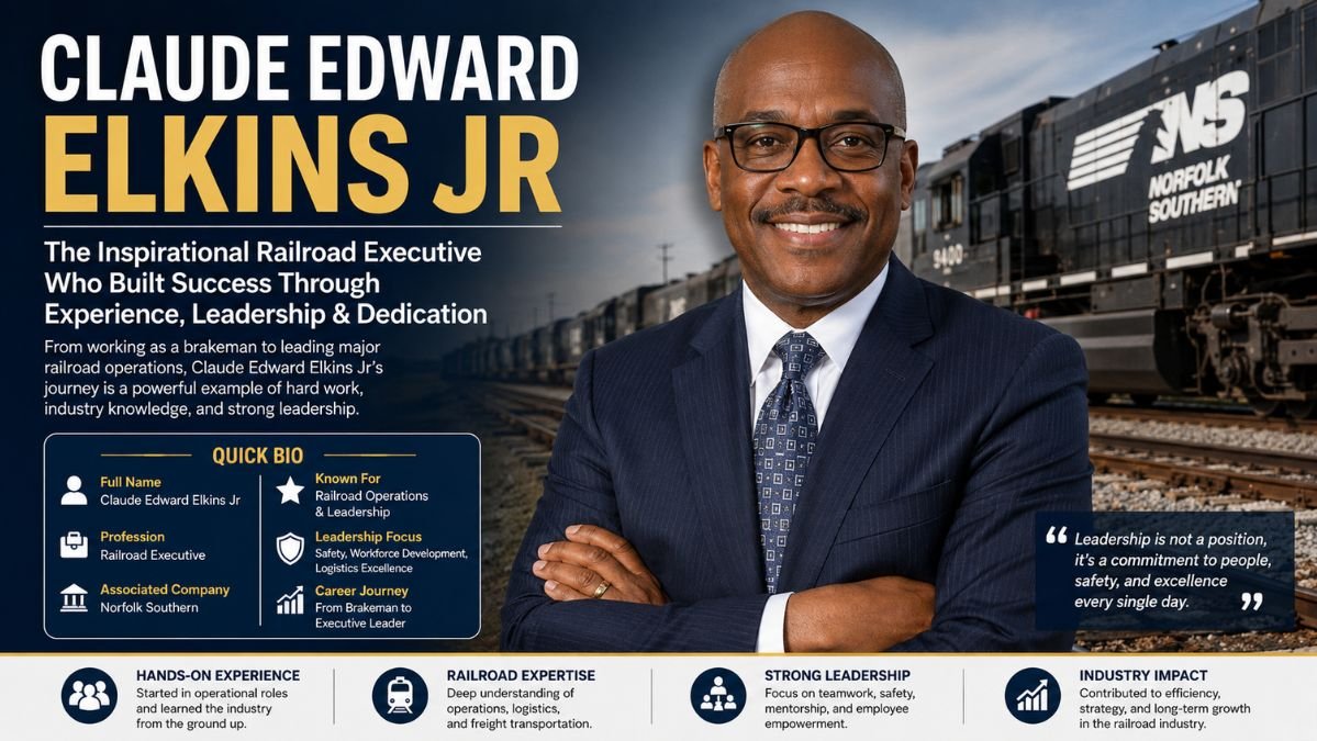Claude Edward Elkins Jr: The Inspiring Railroad Executive Who Rose Through Hard Work and Leadership